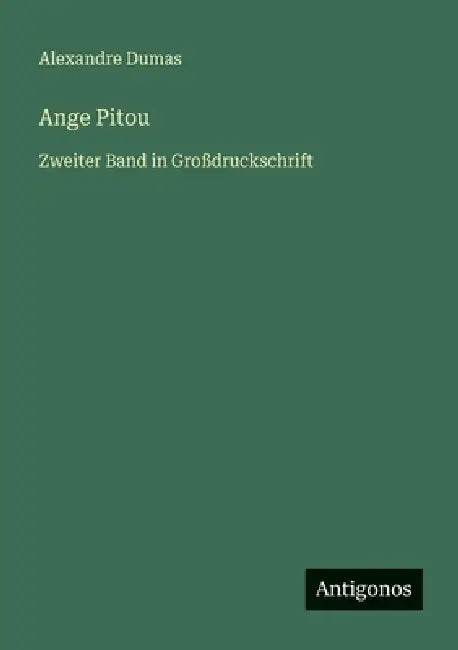 Ange Pitou: Zweiter Band in Großdruckschrift by Alexandre Dumas