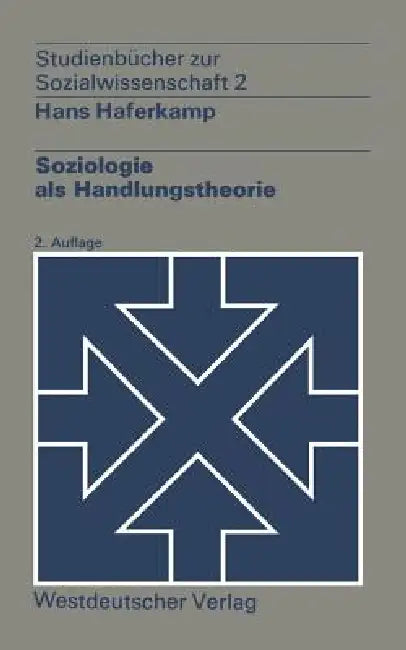 Soziologie ALS Handlungstheorie by Hans Haferkamp