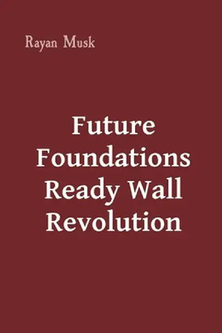 Future Foundations Ready Wall Revolution by Rayan Musk