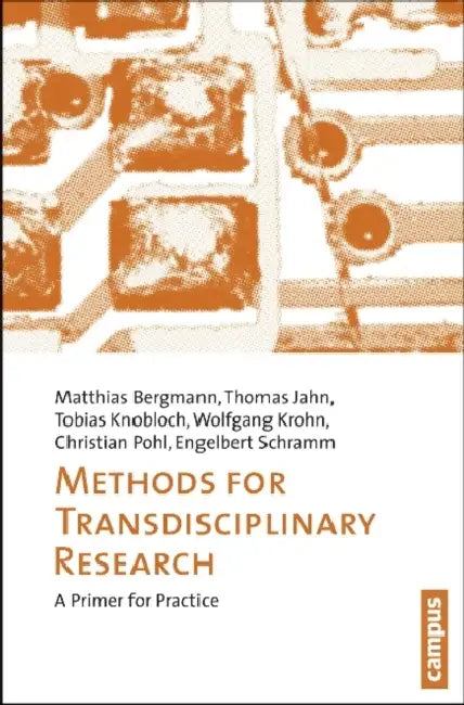 Methods for Transdisciplinary Research: A Primer for Practice by Matthias Bergmann, Thomas Jahn, Tobias Knobloch