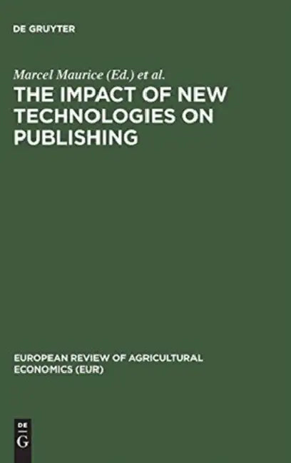 The Impact of New Technologies on Publishing: Proceedings of the Symposium by Marcel Maurice, Europäische Gemeinschaften