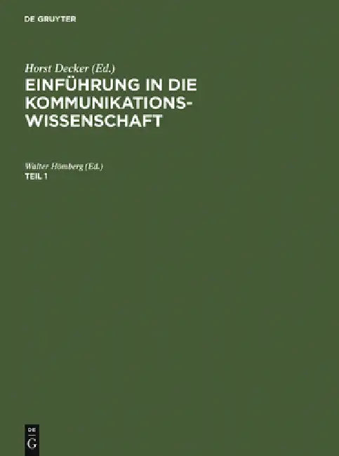 Einführung in Die Kommunikationswissenschaft. Teil 1 by Walter Hömberg