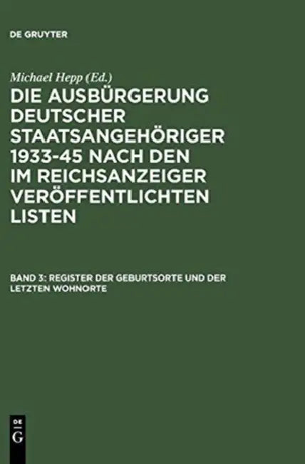 Register Der Geburtsorte Und Der Letzten Wohnorte by Michael Hepp