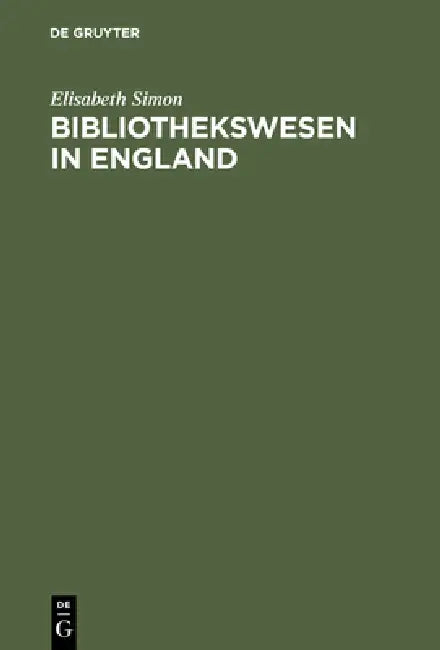 Bibliothekswesen in England: Eine Einführung by Elisabeth Simon