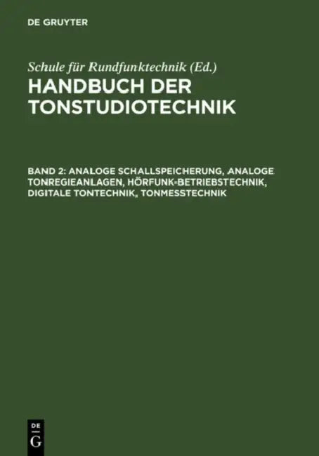 Analoge Schallspeicherung, Analoge Tonregieanlagen, Hörfunk-Betriebstechnik, Digitale Tontechnik, Tonmesstechnik by Michael Dickreiter, Schule Für Rundfunktechnik
