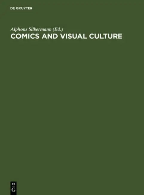 Comics and Visual Culture by Alphons Silbermann