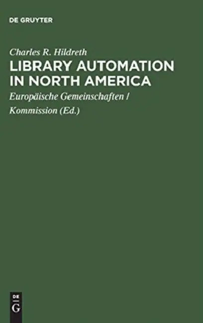 Library Automation in North America: A Reassessment of the Impact of New Technologies on Networking by Charles R. Hildreth, Europäische Gemeinschaften