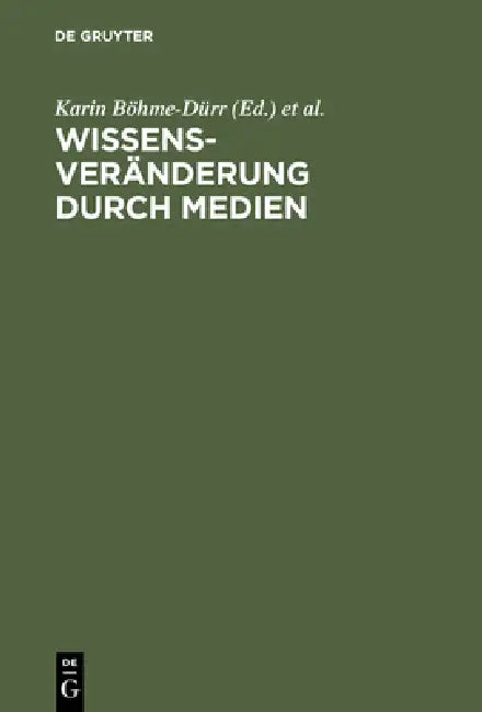 Wissensveränderung durch Medien by Karin Böhme-Dürr, Jürgen Emig, Norbert M. Seel