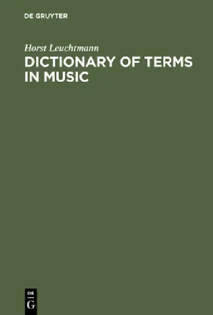 Dictionary of Terms in Music / Wörterbuch Musik: English - German, German - English by Horst Leuchtmann