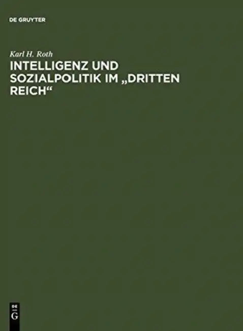 Intelligenz Und Sozialpolitik Im "Dritten Reich" by Karl H. Roth
