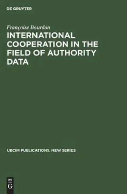 International cooperation in the field of authority data by Françoise Bourdon, Ruth Webb