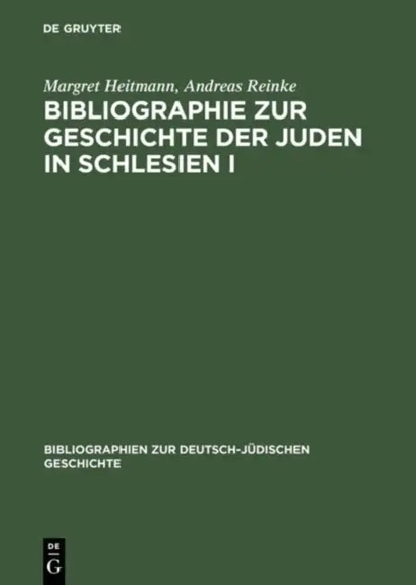 Bibliographie Zur Geschichte Der Juden in Schlesien I: Ein Gemeinschaftsprojekt Des Salomon-Ludwig-Steinheim-Instituts Und Der Historischen Kommission Zu Berlin by Margret Heitmann
