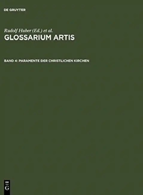 Glossarium Artis/Dictionary of the Arts: Parements and Books of Chrisitan Churches by Rudolf (EDT)/ Rieth, Renate (EDT) Not Available (NA)/ Huber