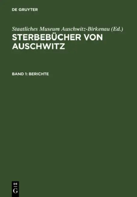 Berichte by Staatliches Museum Auschwitz-Birkenau (COR)