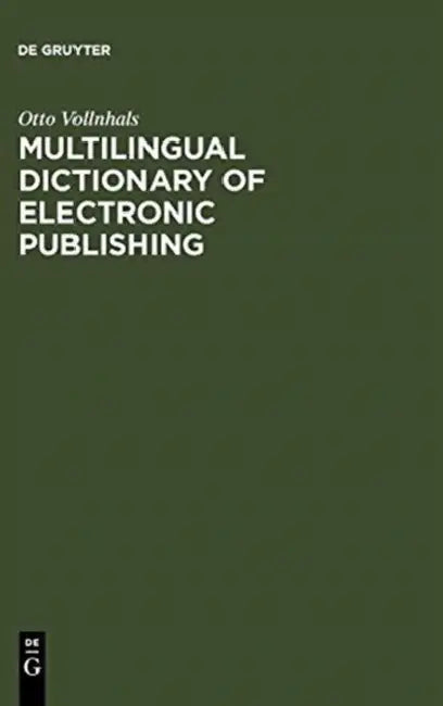 Multilingual Dictionary of Electronic Publishing: English-German-French-Spanish-Italian by Otto Vollnhals