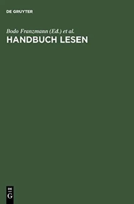 Handbuch Lesen by Stiftung (CRT)/ Deutsche Literaturkonferenz (COR)/ Franzmann, Bodo (EDT)/ Hasemann, Klaus (EDT)/ Löffler, Dietrich (EDT) Lesen