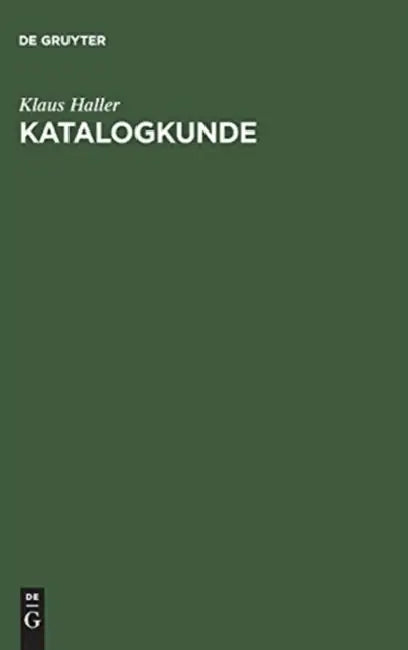 Katalogkunde: Eine Einfuhrung in Die Formal- Und Sacherschließung by Klaus Haller