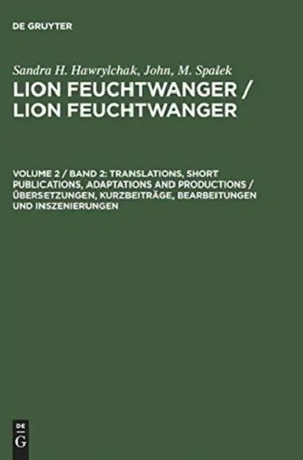 Lion Feuchtwanger: A Bibliographic Handbook; Vol 2: Translations, Short Publications by Hawrylch