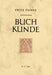 Buchkunde: Ein Uberblick Uber Die Geschichte Des Buches by Fritz Funke