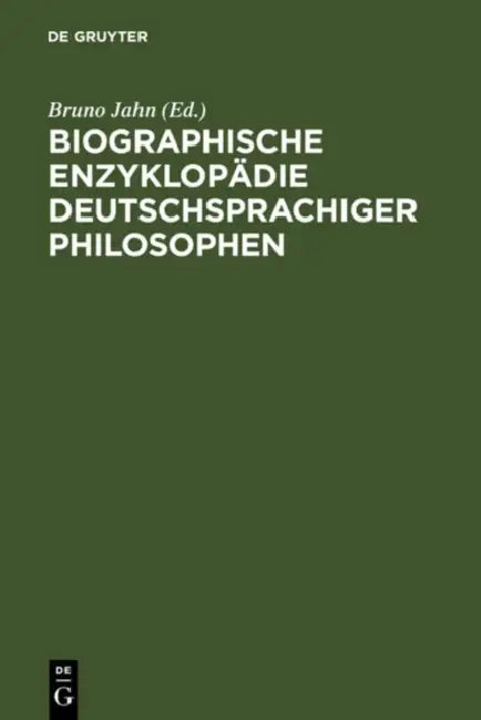Biographische Enzyklopädie Deutschsprachiger Philosophen by Bruno (ADP) Jahn