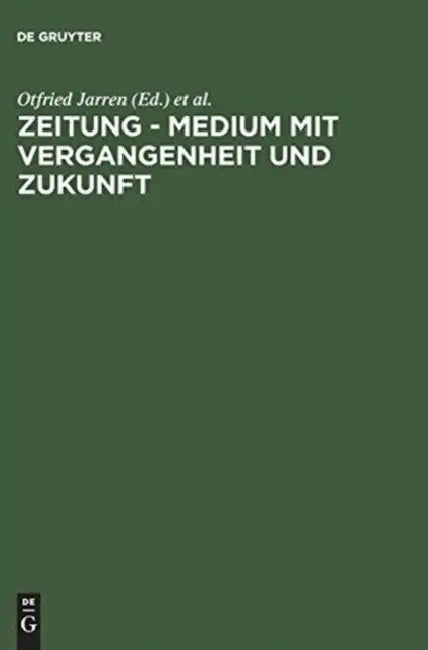 Zeitung - Medium mit Vergangenheit und Zukunft by Otfried Jarren, Gerd G. Kopper, Gabriele Toepser-Ziegert