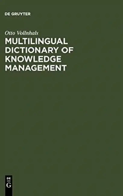 Multilingual Dictionary of Knowledge Management by Otto Vollnhals