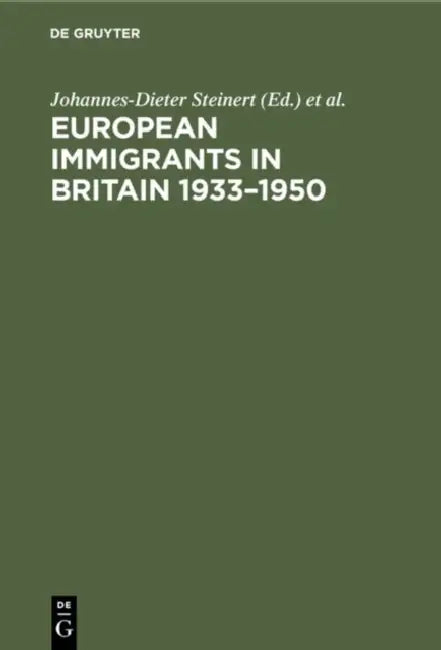European Immigrants in Britain, 1933-50 by Johannes-Dieter (EDT)/ Weber-Newth, Inge (EDT) Steinert
