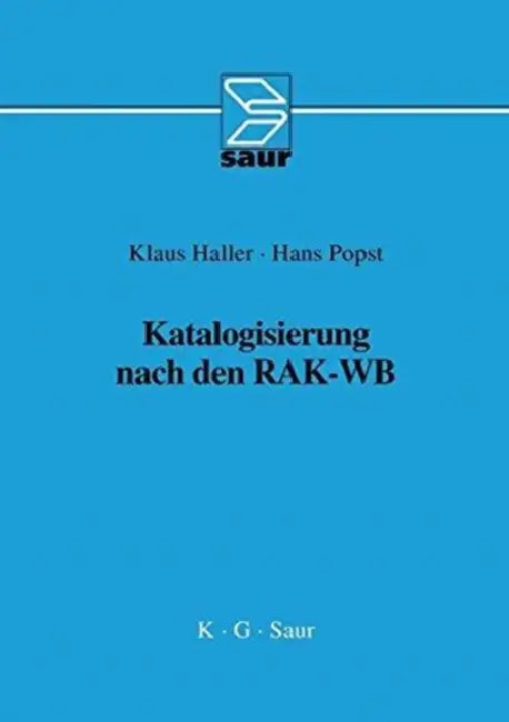 Katalogisierung nach den RAK-WB by Klaus Haller