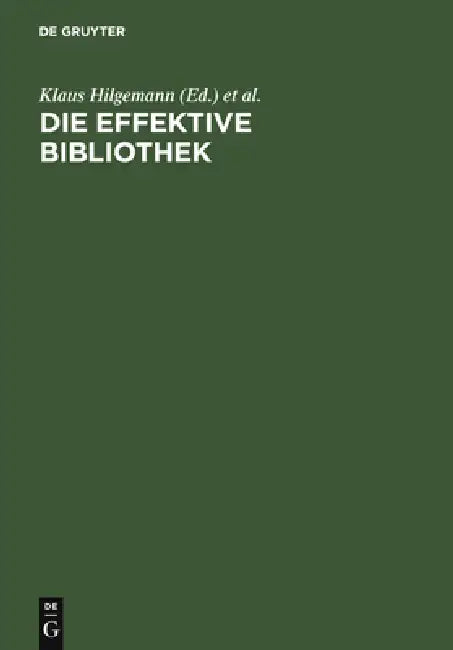 Die Effektive Bibliothek: Roswitha Poll Zum 65.Geburtstag by Klaus Hilgemann, Peter Te Boekhorst