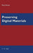 Preserving Digital Materials by Douglas Ross Harvey