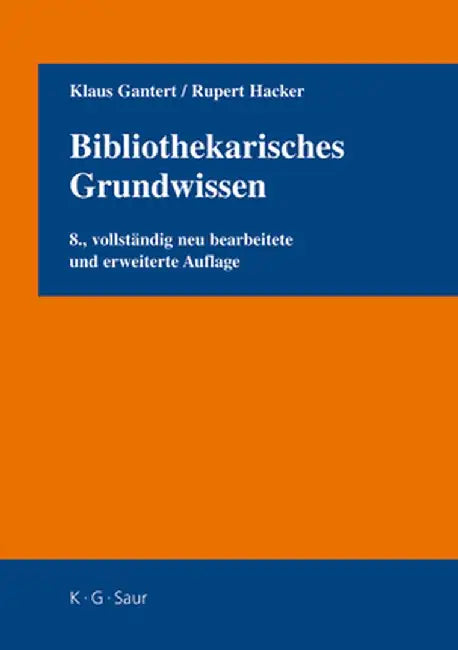 Bibliothekarisches Grundwissen by Klaus Gantert