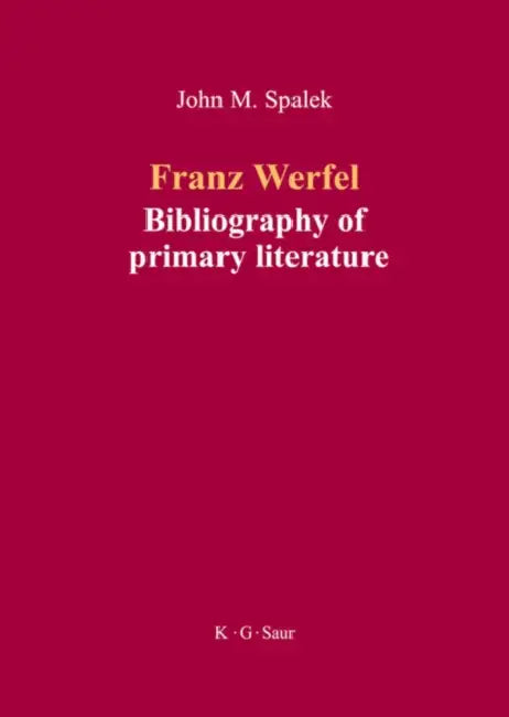 Franz Werfel: Bibliography of German Editions by John M./ Hawrylchak, Sandra H. Spalek