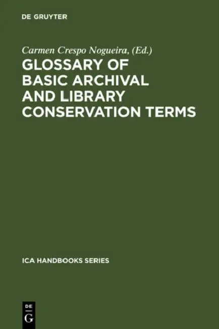 Glossary of Basic Archival and Library Conservation Terms: English with Equivalents in Spanish, German, Italian, French and Russian by Carmen (EDT) Noquiera