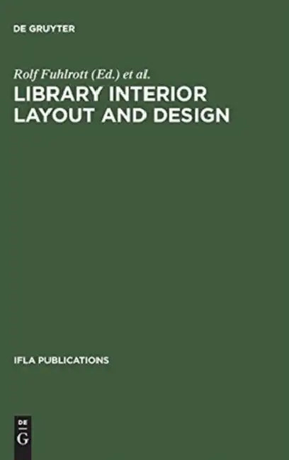 Library Interior Layout and Design: Proceedings of the Seminar, Held in Frederiksdal, Denmark, June 16-20, 1980 by Rolf Fuhlrott, Michael Dewe