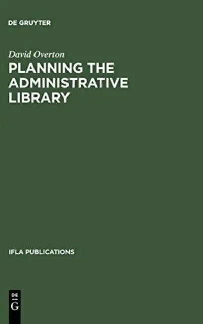 Planning the Administrative Library by David Overton