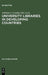 University Libraries in Developing Countries: Structure and Function in Regard to Information Transfer for Science and Technology. Proceedings of the by Anthony J. Loveday, Günter Gattermann