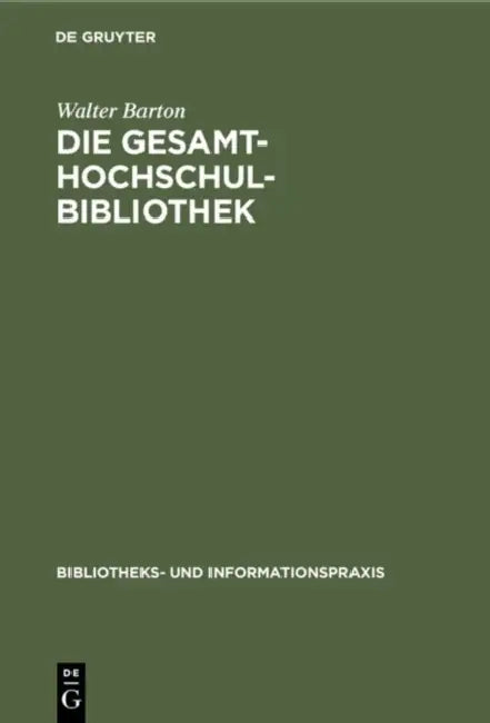 Die Gesamthochschulbibliothek: Erfahrungen Im Bibliotheksverbund Nordrhein-Westfalen by Walter Barton