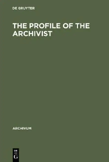 The Profile of the Archivist: Promotion of Awareness by de Gruyter