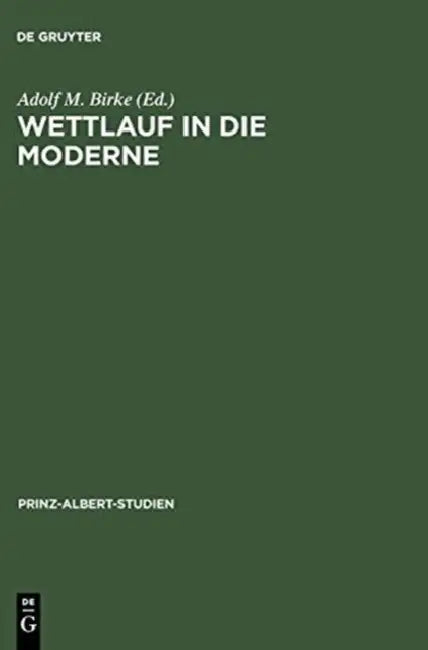 Wettlauf in die Moderne by Adolf M. Birke
