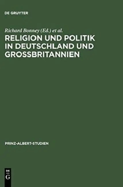 Religion und Politik in Deutschland und Großbritannien by Richard Bonney, Franz Bosbach, Thomas Brockmann