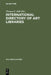 International Directory of Art Libraries by Thomas E. Hill