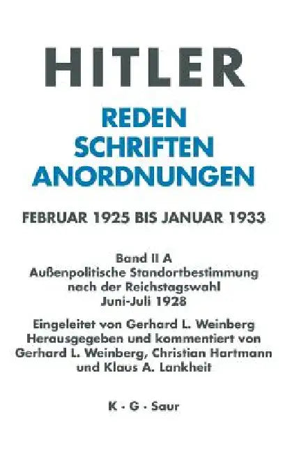 Außenpolitische Standortbestimmung Nach Der Reichstagswahl Juni - Juli 1928 by Gerhard L. Weinberg, Christian Hartmann, Klaus A. Lankheit