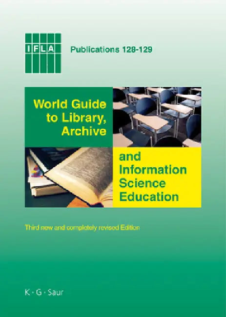 World Guide to Library, Archive and Information Science Education: Third New and Completely Revised Edition by Axel Schniederjürgen