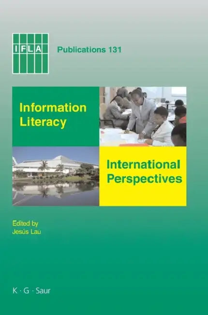 Information Literacy: International Perspectives by Jesús Lau