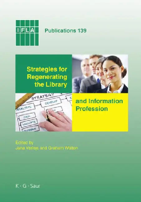 Strategies for Regenerating the Library and Information Profession by Jana Varlejs