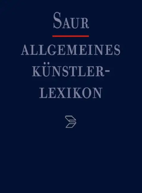 Allgemeines Kunstlerlexikon (Akl), Nachtragsband 3, Beranek - Briggs by Dawn Thomas
