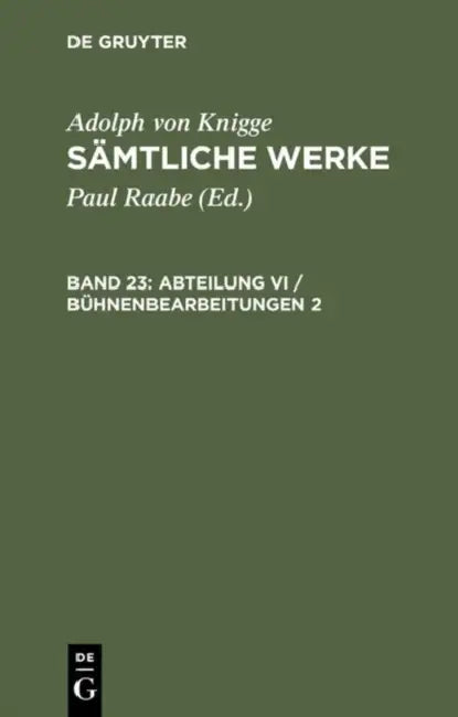 Abteilung VI / Bühnenbearbeitungen 2 by Paul Raabe, Adolph Von Knigge
