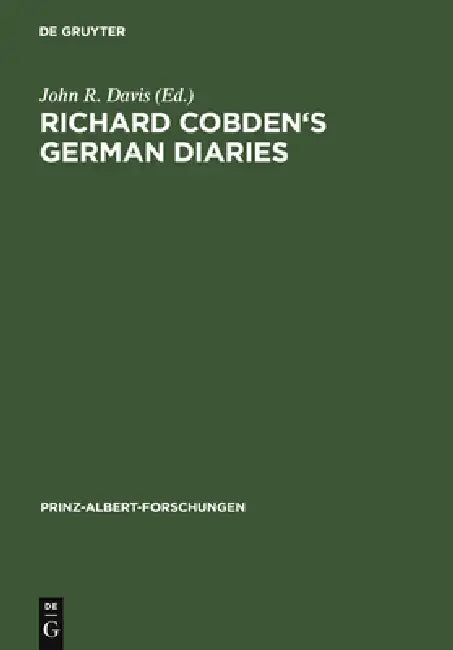Richard Cobden's German Diaries by John R. Davis