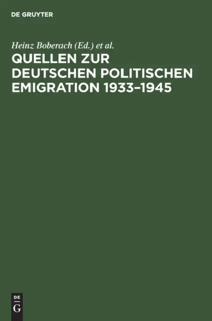Quellen Zur Deutschen Politischen Emigration 1933-1945: Inventar Von Nachlässen, Nichtstaatlichen Akten Und Sammlungen in Archiven Und Bibliotheken De by Herbert Und Elsbeth Weichmann Stiftung, Heinz Boberach, Patrik Von Zur Mühlen