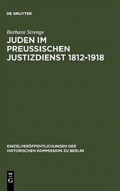 Juden im preußischen Justizdienst 1812-1918 by Barbara Strenge
